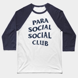 Parasocial Social Club (Variant) Baseball T-Shirt